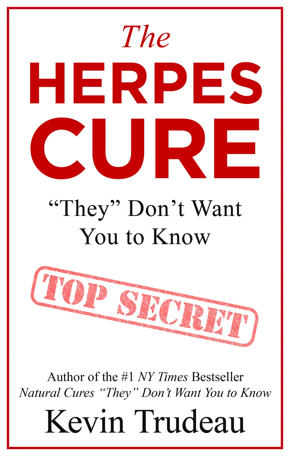 The Herpes Cure ‘They’ Don’t Want You to Know About, by Kevin Trudeau